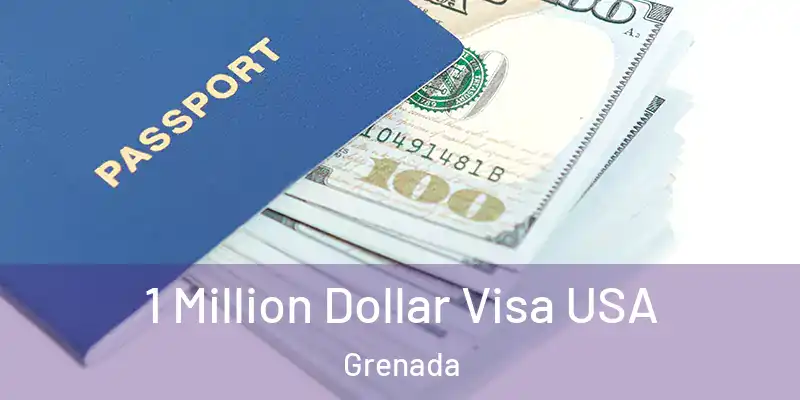  1 Million Dollar Visa USA Grenada