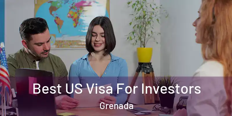  Best US Visa For Investors Grenada