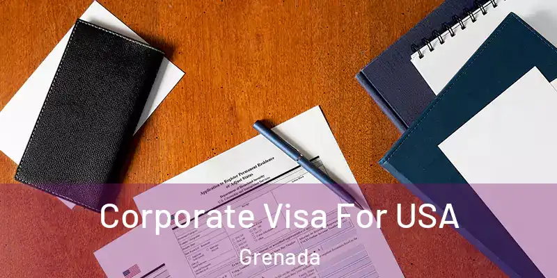  Corporate Visa For USA Grenada