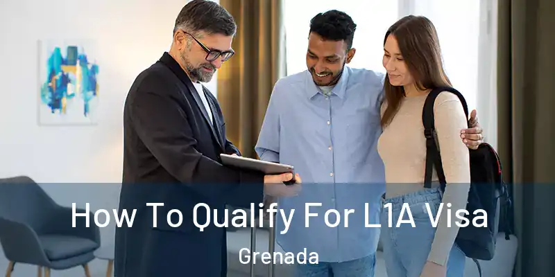  How To Qualify For L1A Visa Grenada