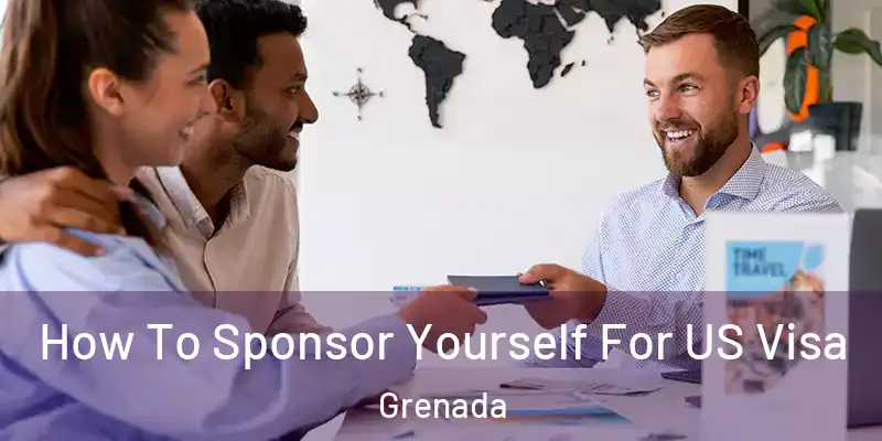  How To Sponsor Yourself For US Visa Grenada