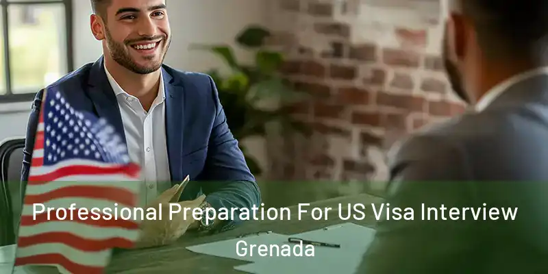  Professional Preparation For US Visa Interview Grenada